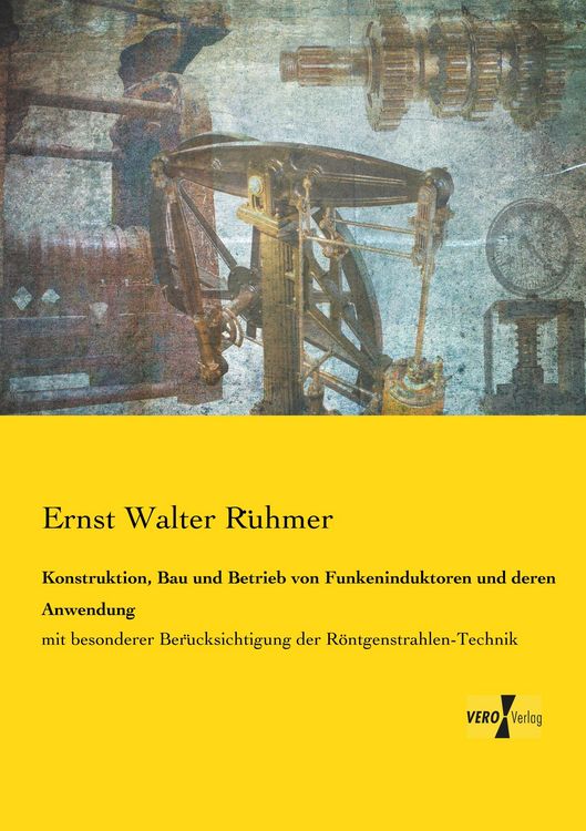 Produktbild: Konstruktion, Bau und Betrieb von Funkeninduktoren und deren Anwendung
