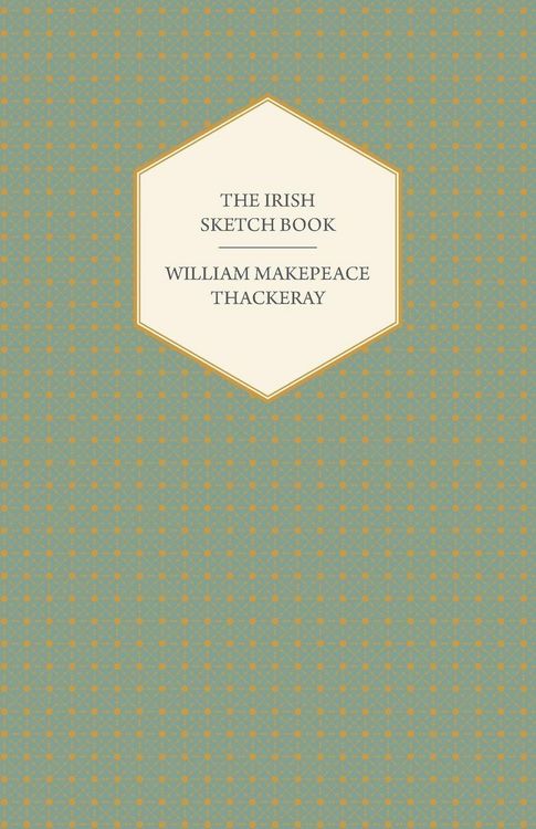 Produktbild: The Irish Sketch Book - Works of William Makepeace Thackery