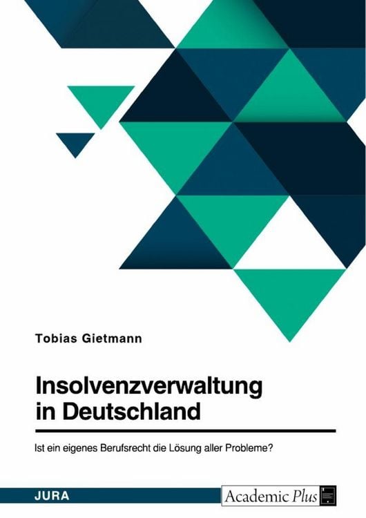 Produktbild: Insolvenzverwaltung in Deutschland. Ist ein eigenes Berufsrecht die L&ouml;sung aller Probleme?