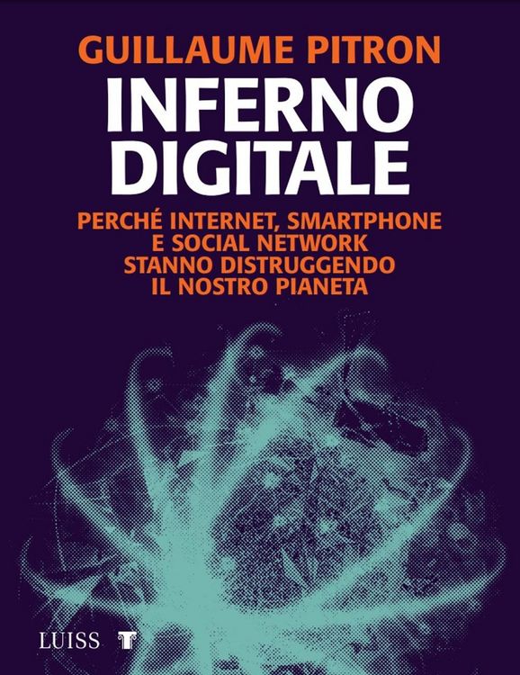 Produktbild: Inferno digitale. Perch&eacute; internet, smartphone e social network stanno distruggendo il nostro pianeta