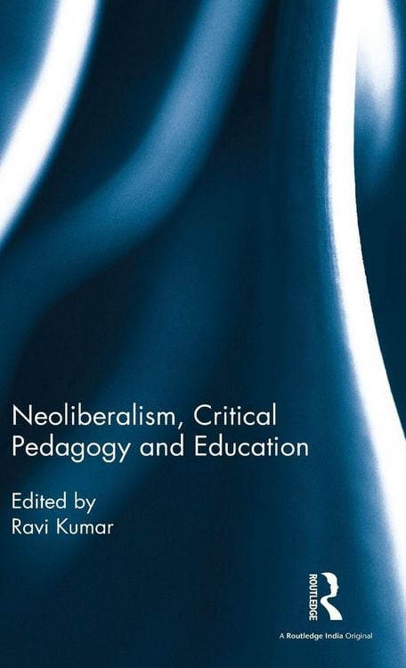 Produktbild: Neoliberalism, Critical Pedagogy and Education