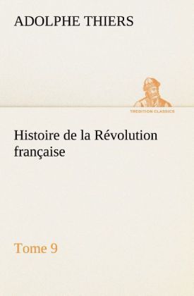 Produktbild: Histoire de la R&eacute;volution fran&ccedil;aise, Tome 9