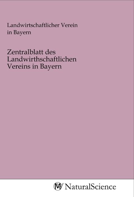 Produktbild: Zentralblatt des Landwirthschaftlichen Vereins in Bayern