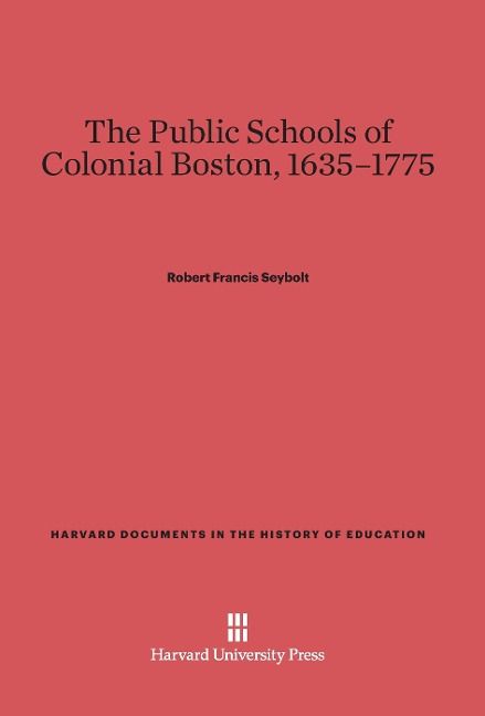 Produktbild: The Public Schools of Colonial Boston, 1635-1775