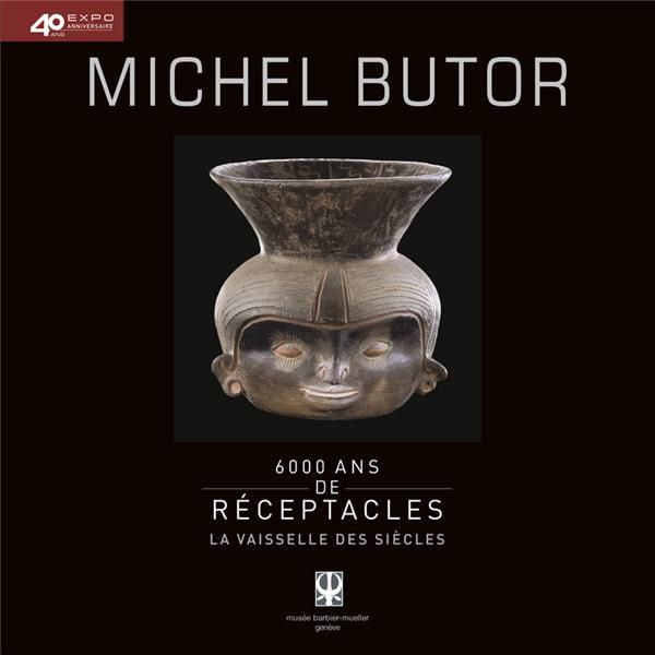 Produktbild: 6.000 ans de r&eacute;ceptacles : la vaisselle des si&egrave;cles