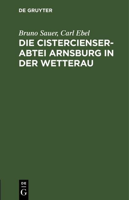 Produktbild: Die Cistercienserabtei Arnsburg in der Wetterau