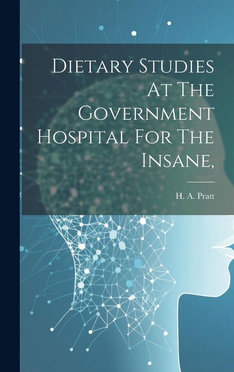 Produktbild: Dietary Studies At The Government Hospital For The Insane,