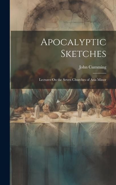Produktbild: Apocalyptic Sketches: Lectures On the Seven Churches of Asia Minor