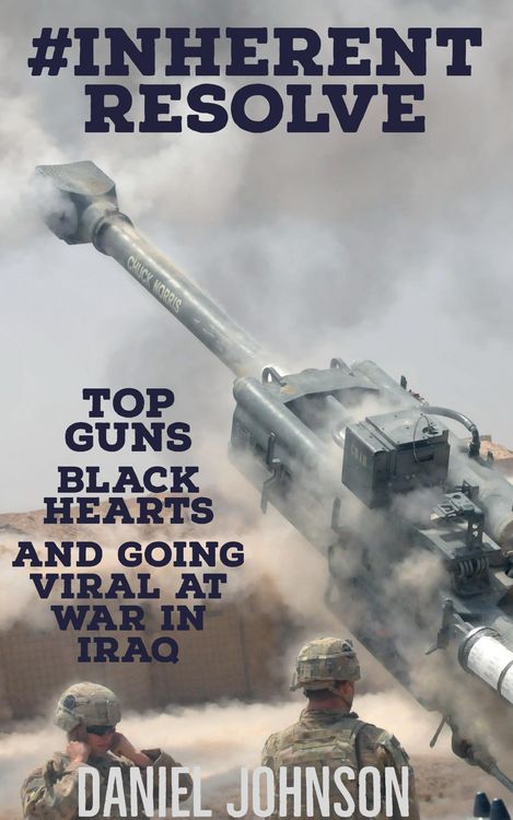 Produktbild: #Inherent Resolve: Top Guns, Black Hearts, and Going Viral at War in Iraq