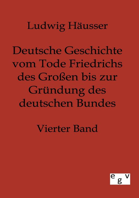 Produktbild: Deutsche Geschichte vom Tode Friedrichs des Gro&szlig;en bis zur Gr&uuml;ndung des deutschen Bundes