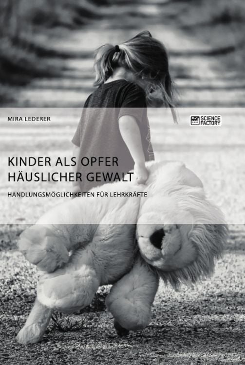 Produktbild: Kinder als Opfer h&auml;uslicher Gewalt. Handlungsm&ouml;glichkeiten f&uuml;r Lehrkr&auml;fte