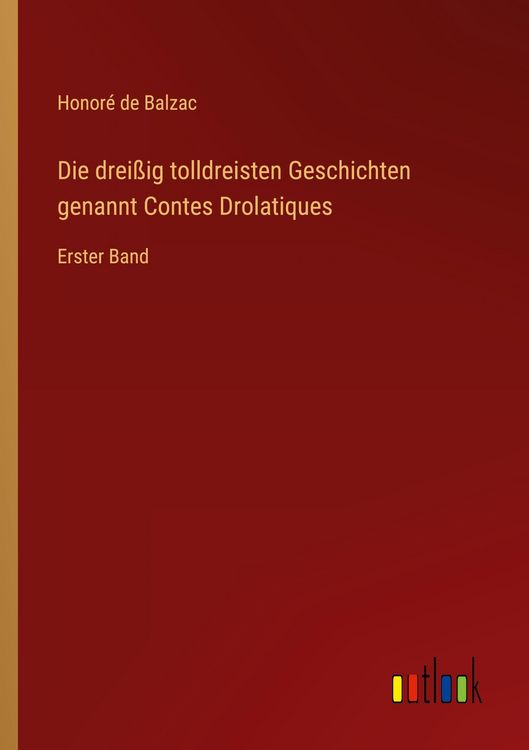 Produktbild: Die drei&szlig;ig tolldreisten Geschichten genannt Contes Drolatiques