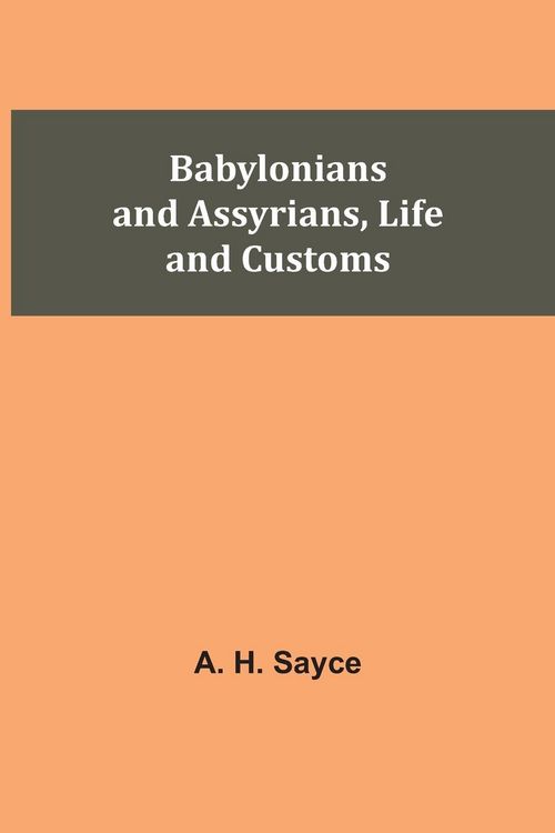 Produktbild: Babylonians and Assyrians, Life and Customs