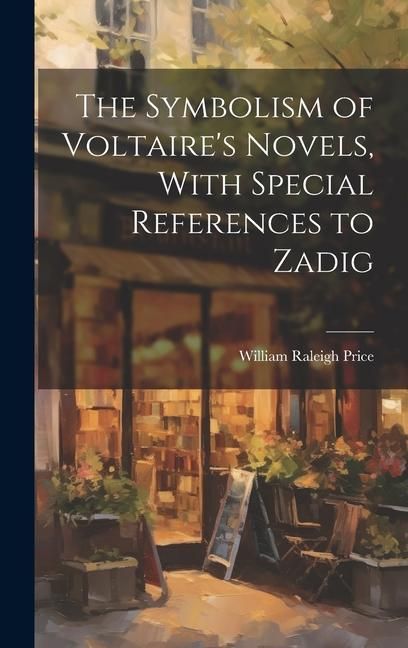 Produktbild: The Symbolism of Voltaire's Novels, With Special References to Zadig