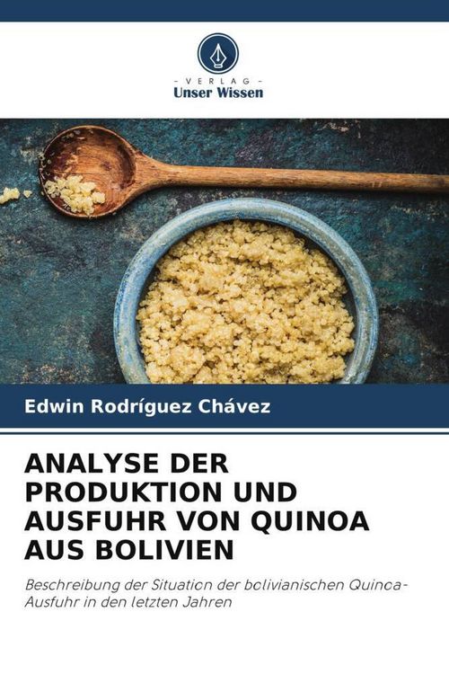 Produktbild: Analyse der Produktion und Ausfuhr von Quinoa Aus Bolivien