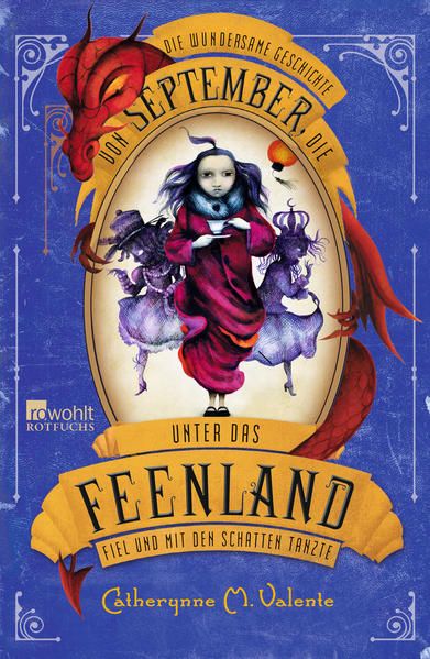 Produktbild: Die wundersame Geschichte von September, die unter das Feenland fiel und mit den Schatten tanzte / September im Feenland Band 2