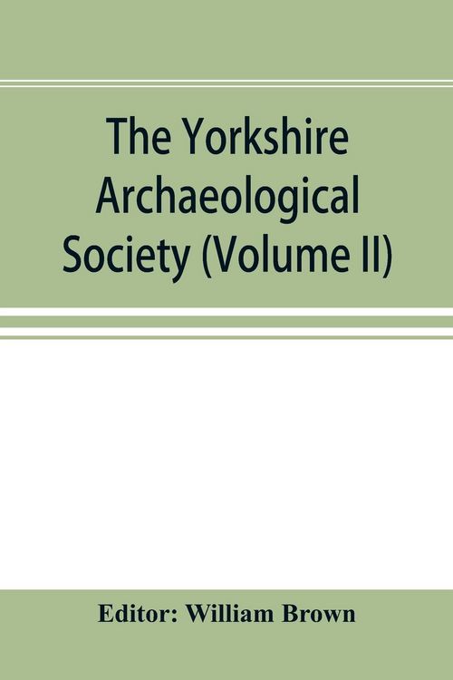Produktbild: The Yorkshire Archaeological Society; Record Series Volume XXII for the year 1897; Yorkshire inquisitions (Volume II)