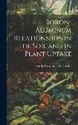 Produktbild: Boron-aluminum Relationships in the Soil and in Plant Uptake