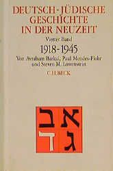 Produktbild: Deutsch-j&uuml;dische Geschichte in der Neuzeit Bd. 4: Aufbruch und Zerst&ouml;rung 1918-1945