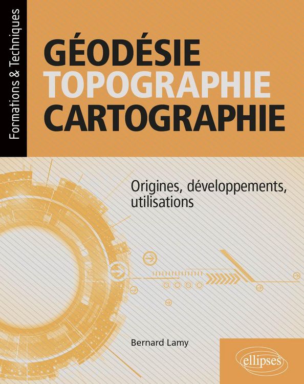 Produktbild: G&eacute;od&eacute;sie, topographie, cartographie - Origines, d&eacute;veloppements, utilisations