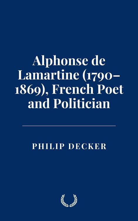 Produktbild: Alphonse de Lamartine (1790-1869), French Poet and Politician