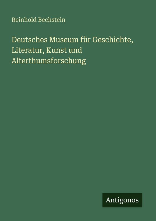 Produktbild: Deutsches Museum f&uuml;r Geschichte, Literatur, Kunst und Alterthumsforschung
