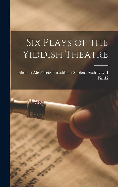 Produktbild: Six Plays of the Yiddish Theatre