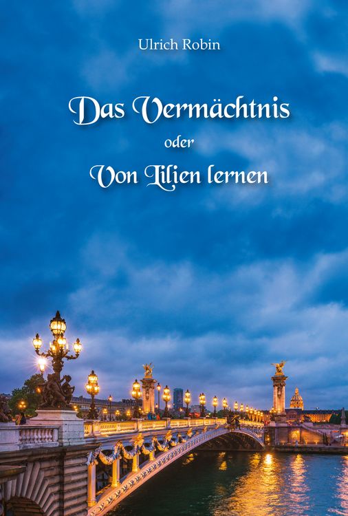 Produktbild: Das Verm&auml;chtnis oder Von Lilien lernen
