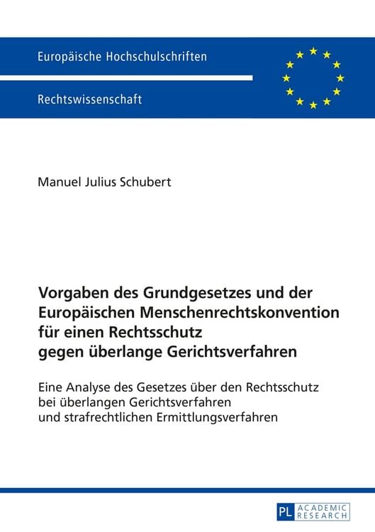 Produktbild: Vorgaben des Grundgesetzes und der Europ&auml;ischen Menschenrechtskonvention f&uuml;r einen Rechtsschutz gegen &uuml;berlange Gerichtsverfahren