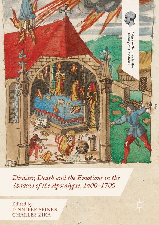 Produktbild: Disaster, Death and the Emotions in the Shadow of the Apocalypse, 1400&ndash;1700