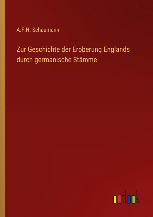 Produktbild: Zur Geschichte der Eroberung Englands durch germanische St&auml;mme