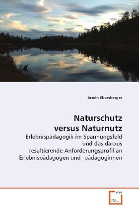 Produktbild: Ebersberger Armin: Naturschutz versus Naturnutz