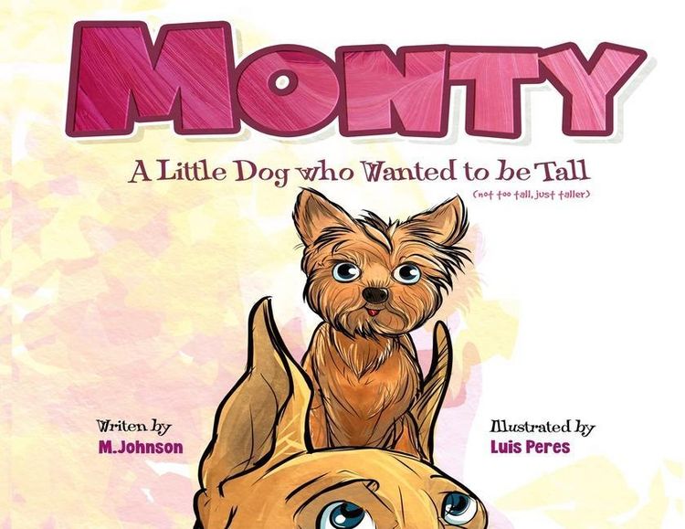 Produktbild: Monty - A Little Dog Who Wanted to Be Tall (not too tall, just taller)