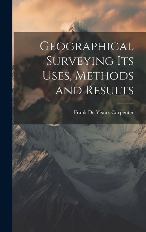 Produktbild: Geographical Surveying Its Uses, Methods and Results