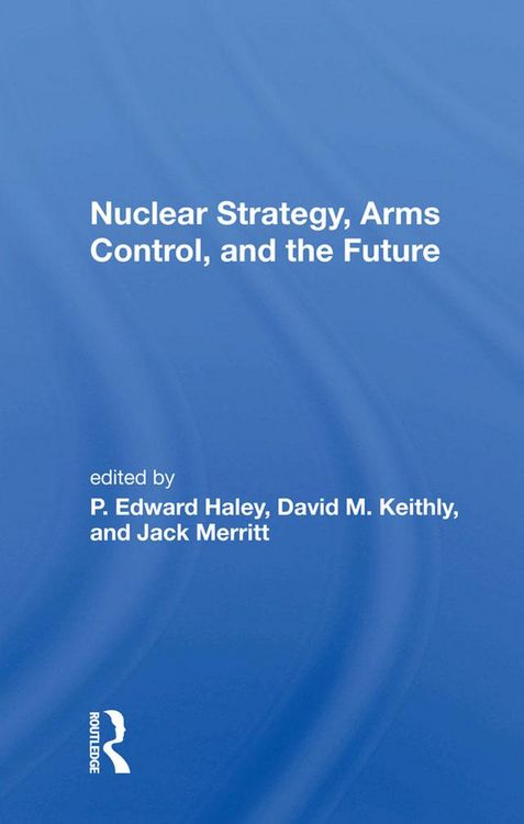 Produktbild: Nuclear Strategy, Arms Control, And The Future