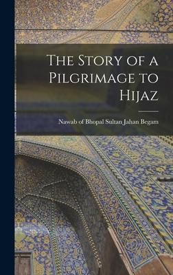 Produktbild: The Story of a Pilgrimage to Hijaz