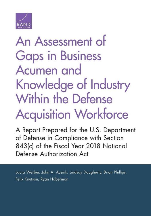 Produktbild: An Assessment of Gaps in Business Acumen and Knowledge of Industry Within the Defense Acquisition Workforce