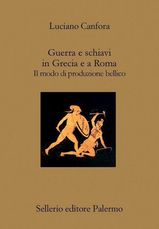 Produktbild: Guerra e schiavi in Grecia e a Roma. Il modo di produzione bellico