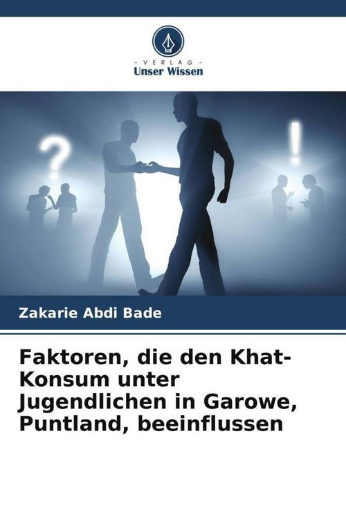 Produktbild: Faktoren, die den Khat-Konsum unter Jugendlichen in Garowe, Puntland, beeinflussen