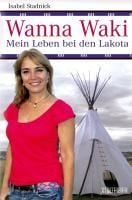 Produktbild: Wanna Waki - Mein Leben bei den Lakota