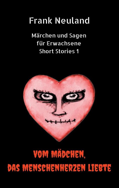 Produktbild: Frank Neuland M&auml;rchen und Sagen f&uuml;r Erwachsene Short Stories 1
