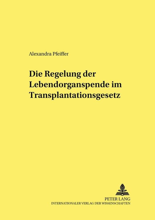 Produktbild: Die Regelung der Lebendorganspende im Transplantationsgesetz
