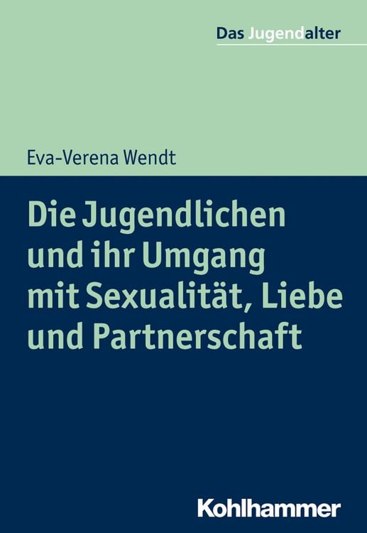 Produktbild: Die Jugendlichen und ihr Umgang mit Sexualit&auml;t, Liebe und Partnerschaft