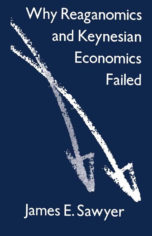 Produktbild: Why Reaganomics and Keynesian Economics Failed