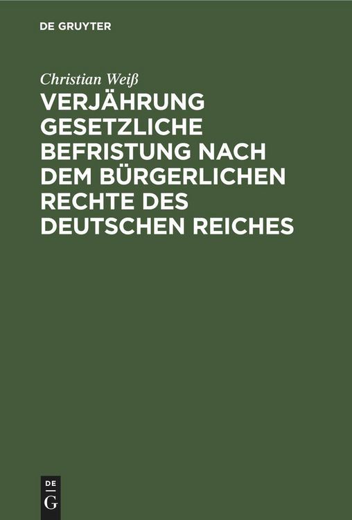 Produktbild: Verj&auml;hrung gesetzliche Befristung nach dem b&uuml;rgerlichen Rechte des deutschen Reiches