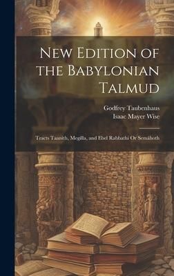 Produktbild: New Edition of the Babylonian Talmud: Tracts Taanith, Megilla, and Ebel Rabbathi Or Sem&aacute;hoth