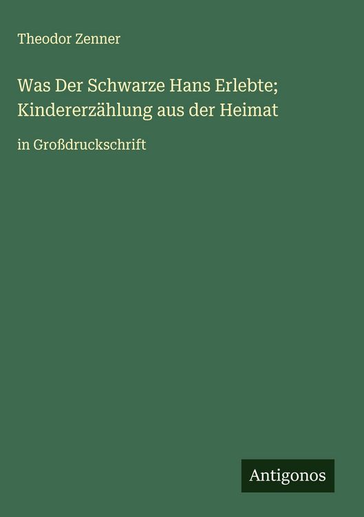 Produktbild: Was Der Schwarze Hans Erlebte; Kindererz&auml;hlung aus der Heimat