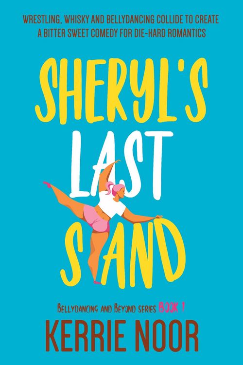 Produktbild: Sheryl's Last Stand: A Self Discovery Comedy (Bellydancing and Beyond, #1)