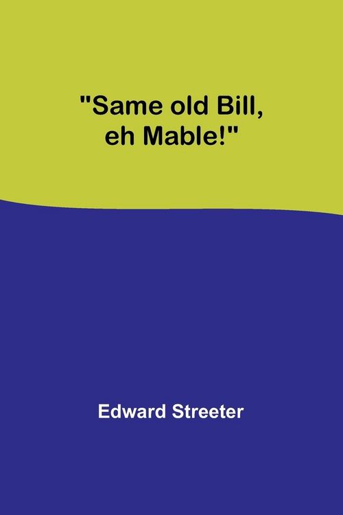 Produktbild: Same old Bill, eh Mable!