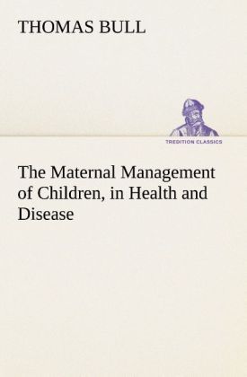 Produktbild: The Maternal Management of Children, in Health and Disease